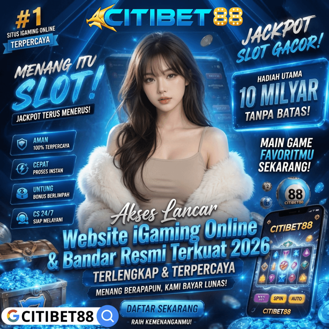 CITIBET88: Akses Lancar Website iGaming Online & Bandar Resmi Terkuat 2026
